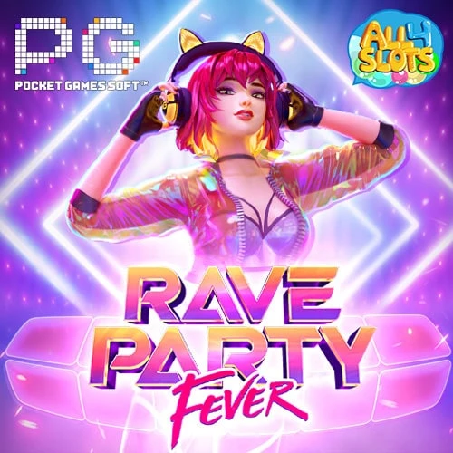 Rave-Party-Fever-สล็อตDJ